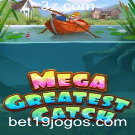 Descubra o Fascinante Mundo do MegaGreatestCatch com a Palavra-chave bet19